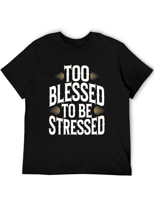 Too Blessed to be Stressed Graphic T-Shirt