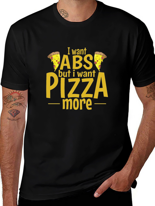 Pizza Lovers T-Shirt - I Want Abs But Pizza More