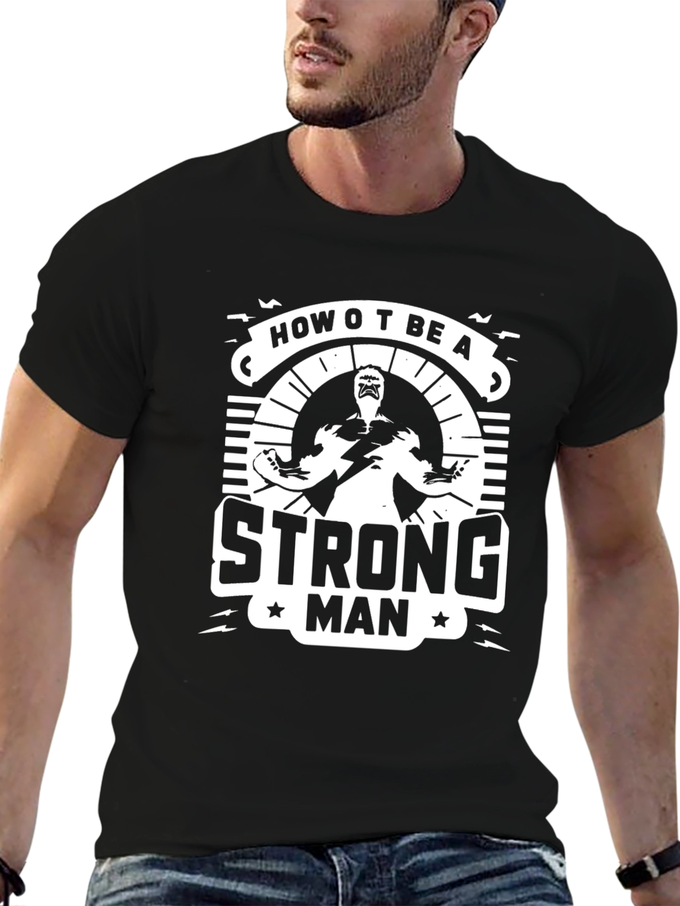 How to Be A Strong Man Graphic T-Shirt