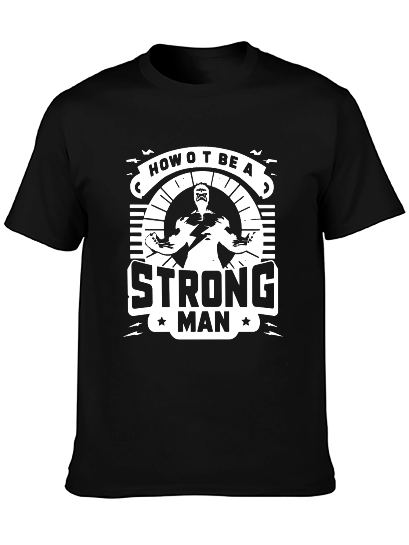 How to Be A Strong Man Graphic T-Shirt