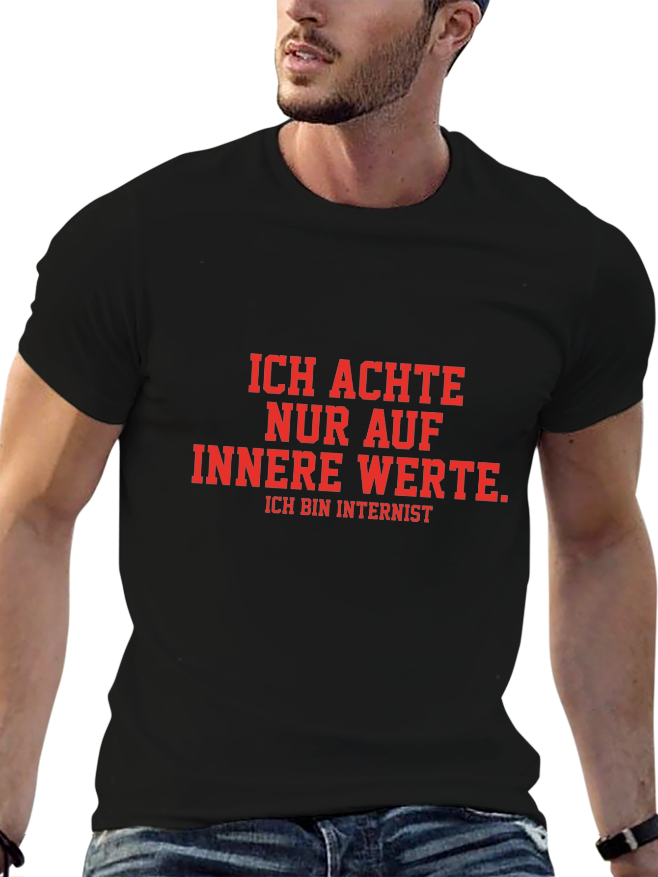 Ich Achte Nur Auf Innere Werte T-Shirt