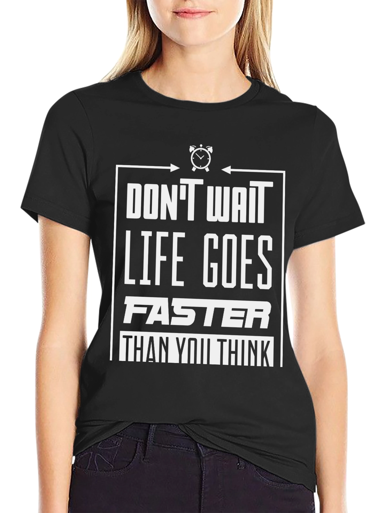 Dont Wait Graphic Tee - Life Goes Faster T-Shirt