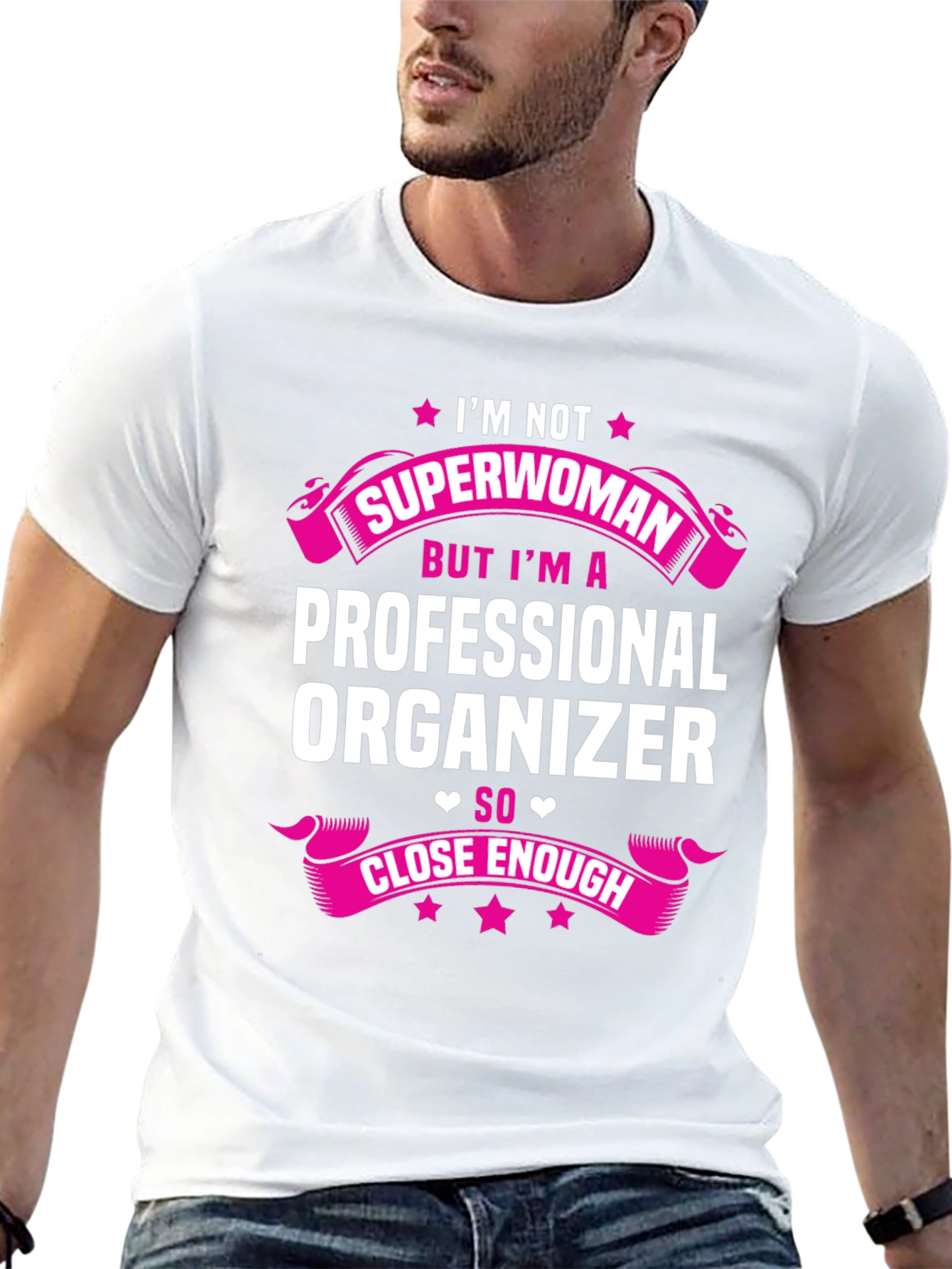 Professional Organizer T-Shirt - Superwoman Close Enough
