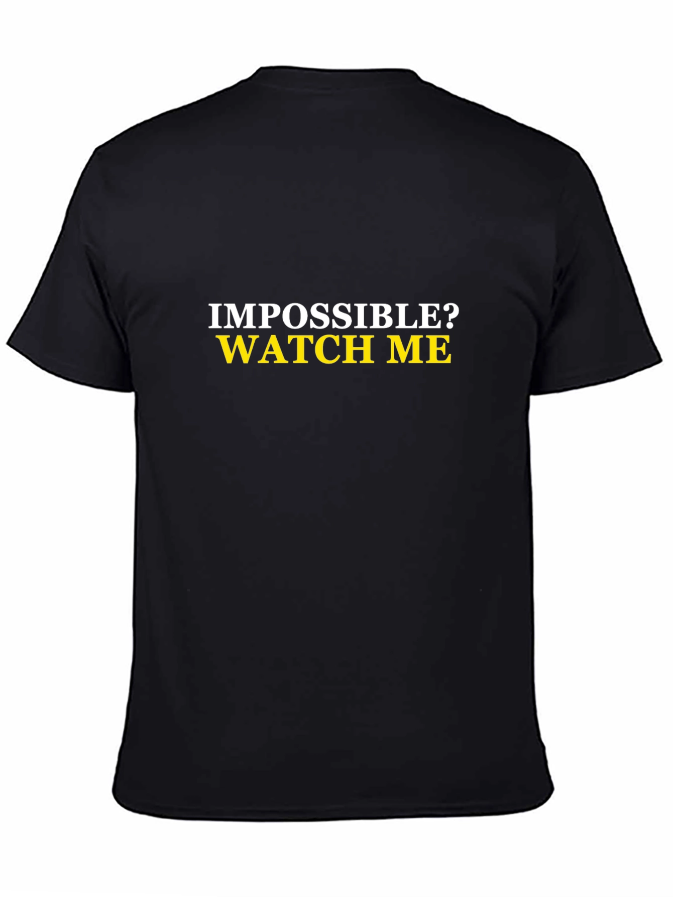 Impossible? Watch Me Mens Black T-Shirt