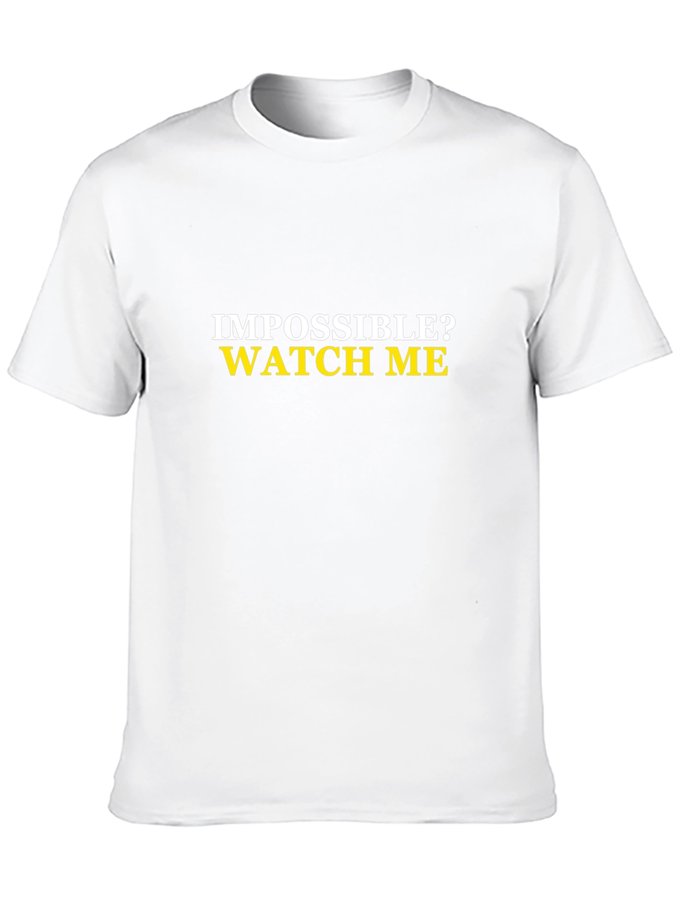 Impossible? Watch Me Mens Black T-Shirt