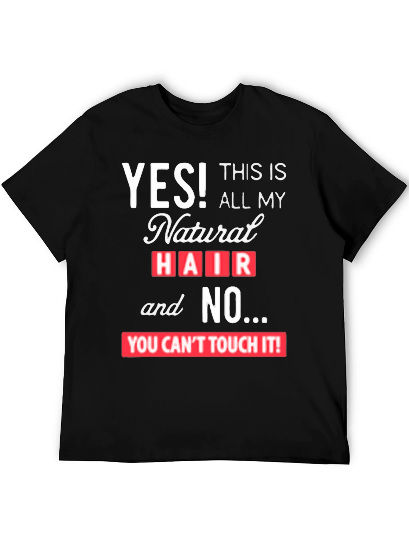 Natural Hair Statement Tee - YES! Dont Touch!