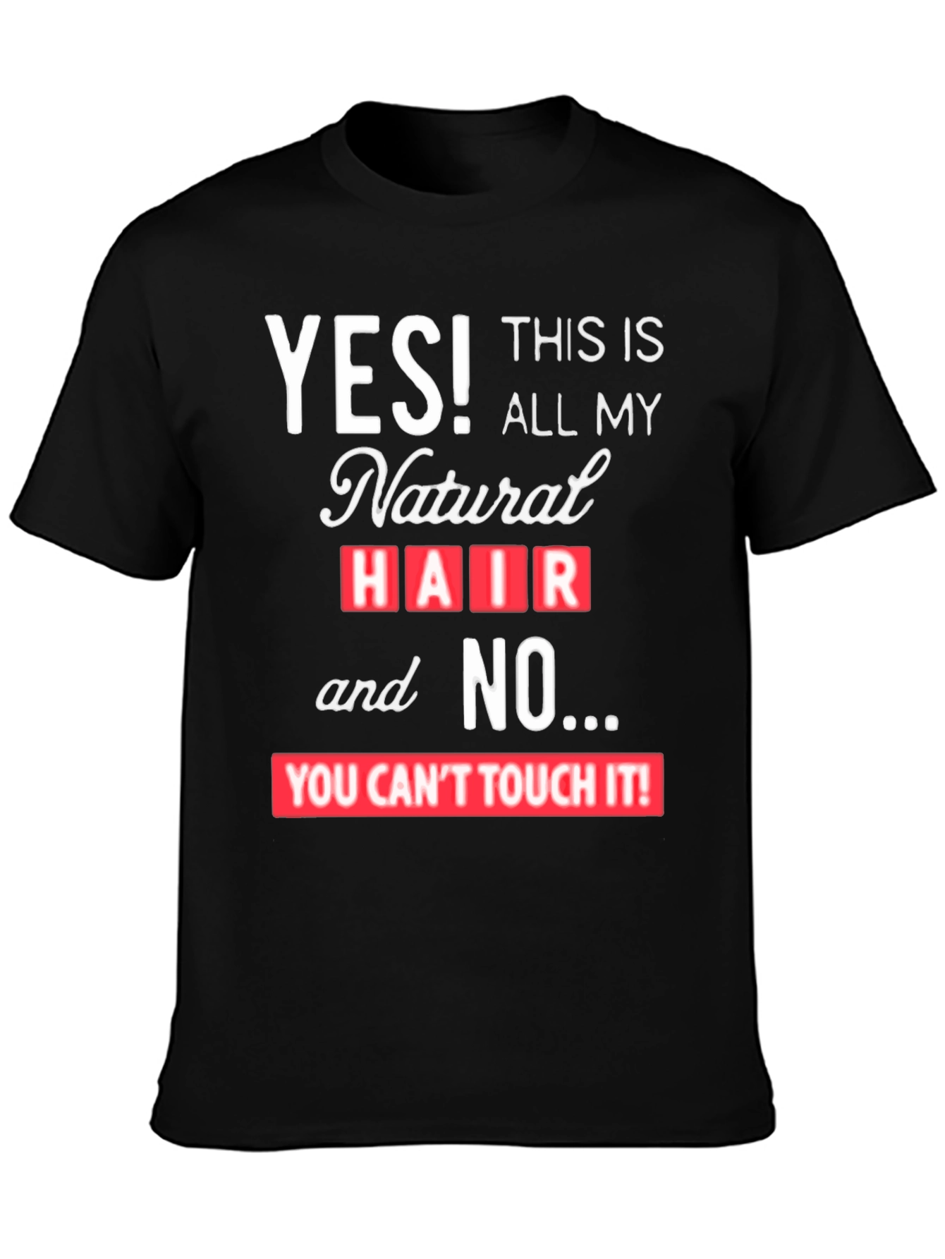 Natural Hair Statement Tee - YES! Dont Touch!