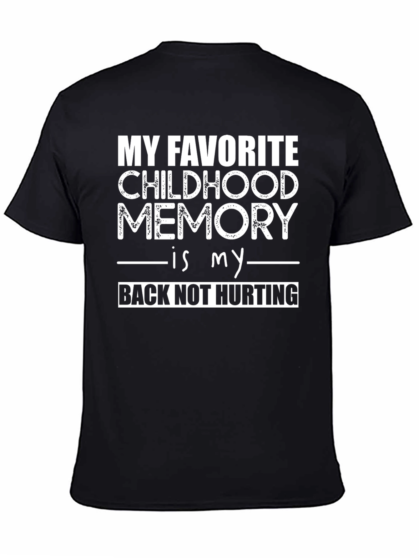 Funny Back Pain T-Shirt: Childhood Memory