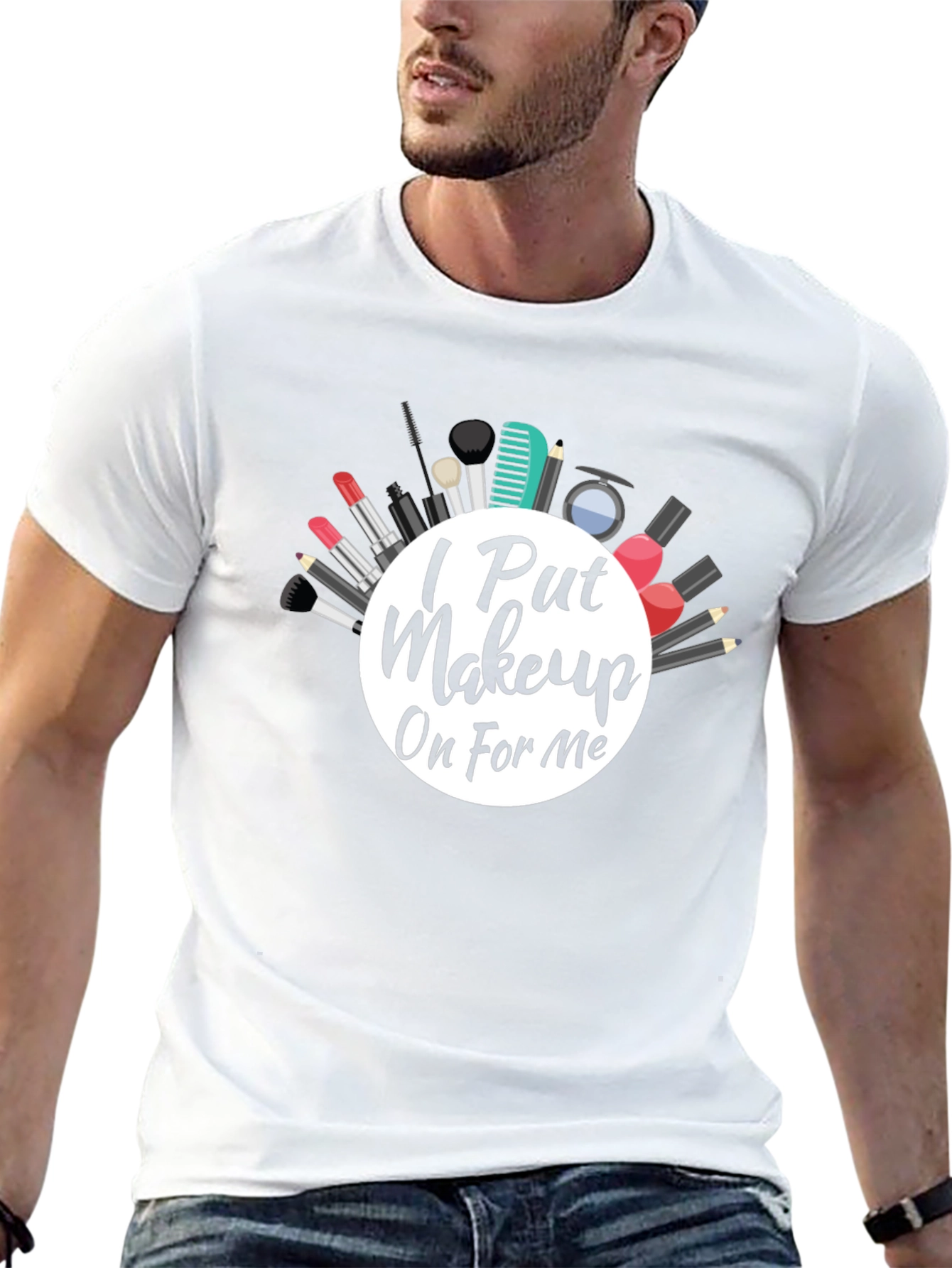 I Put Makeup On For Me Graphic Tee
