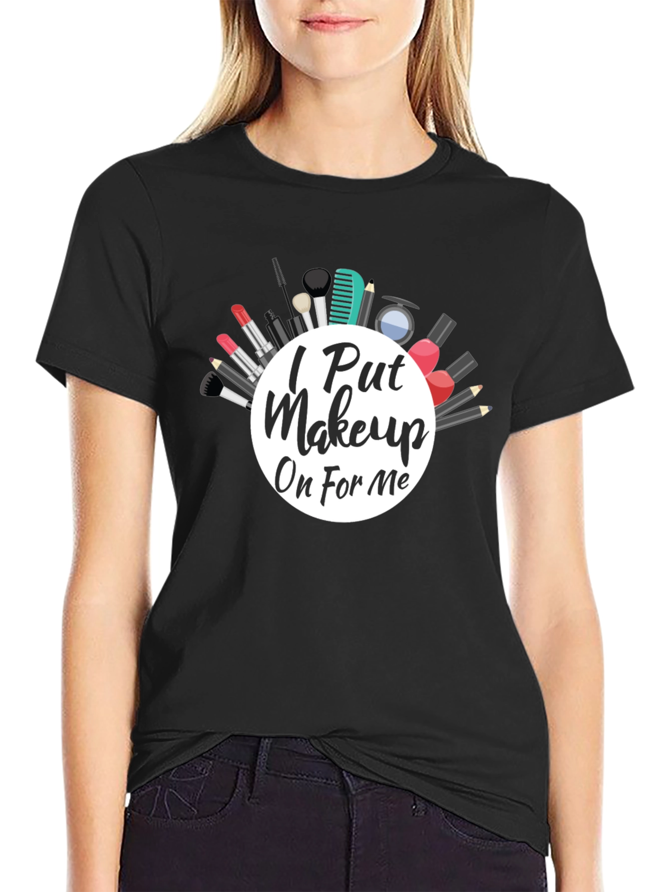 I Put Makeup On For Me Graphic Tee