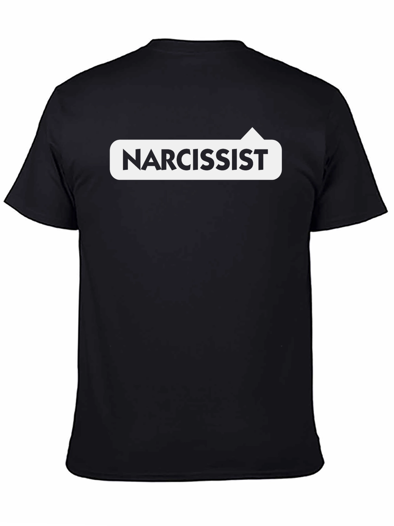 Narcissist T-Shirt - Bold Statement Tee