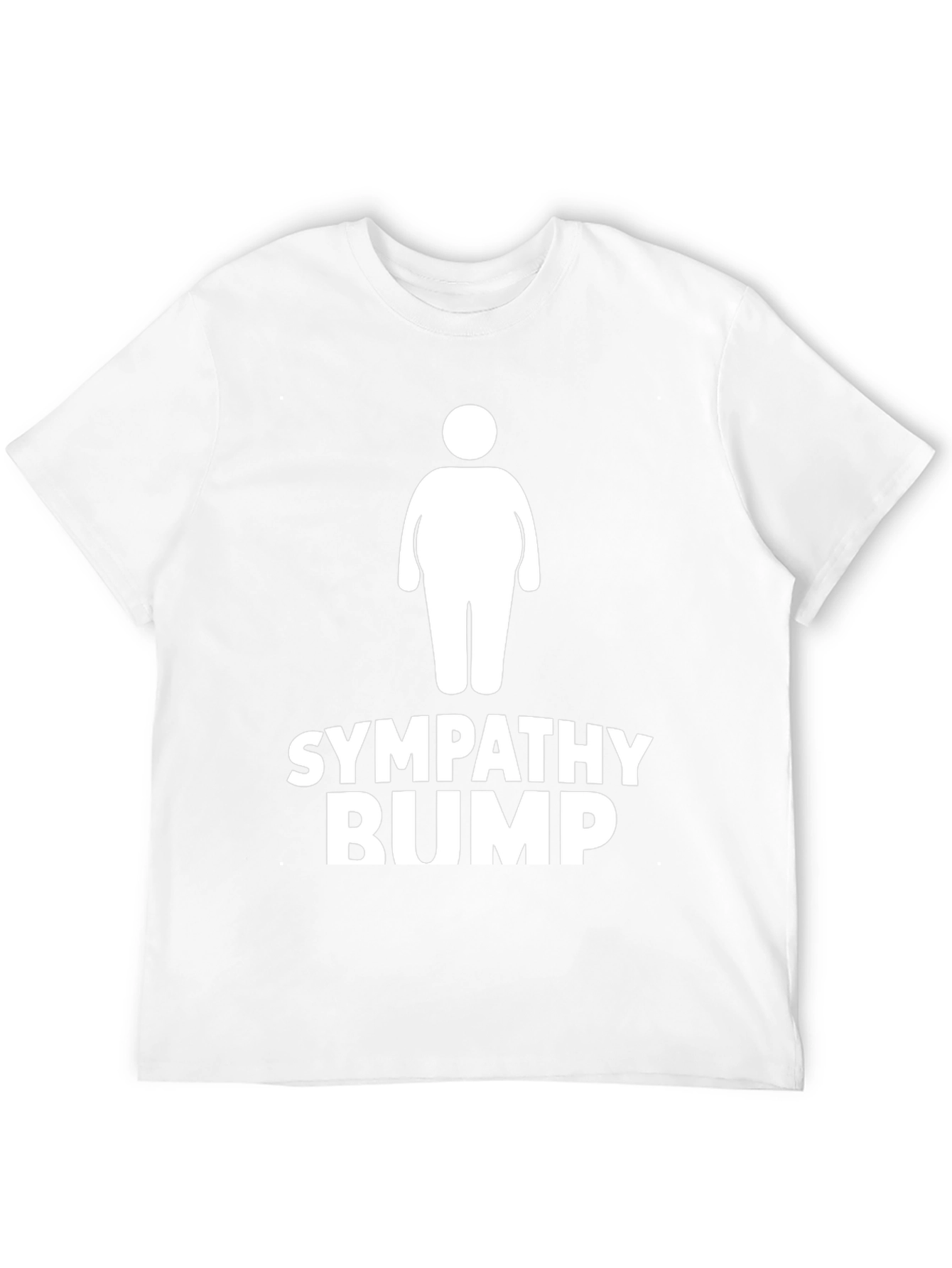Sympathy Bump T-Shirt - Funny Dad Bod Tee