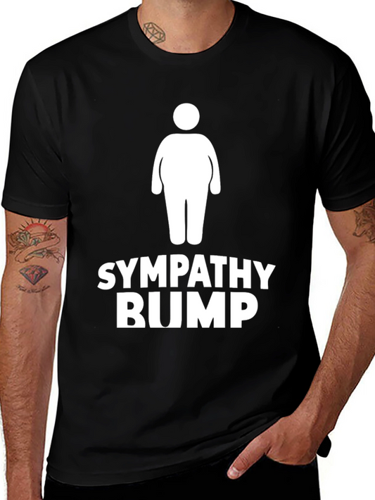 Sympathy Bump T-Shirt - Funny Dad Bod Tee