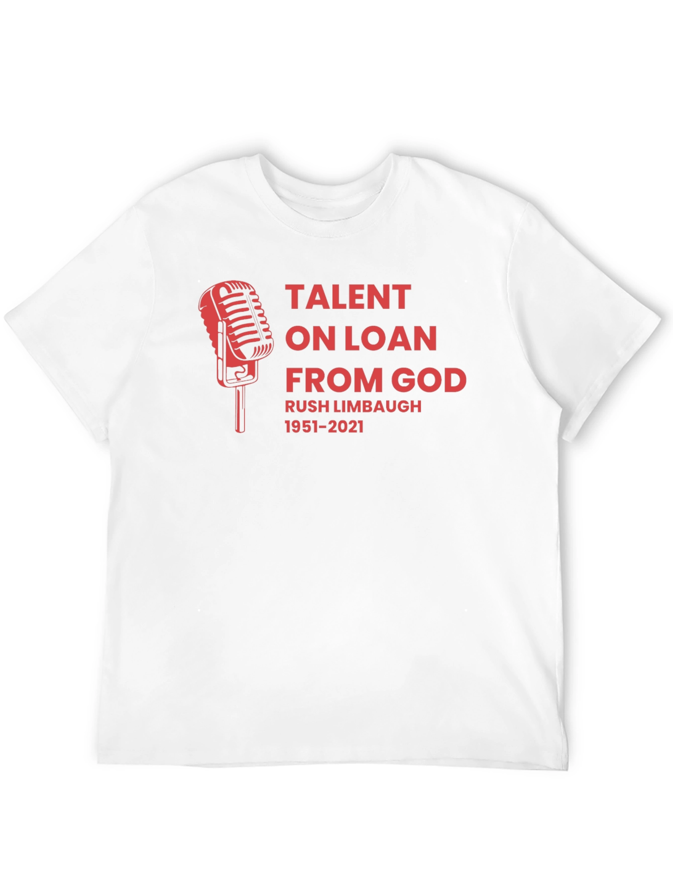 Rush Limbaugh Talent On Loan From God Graphic Tee