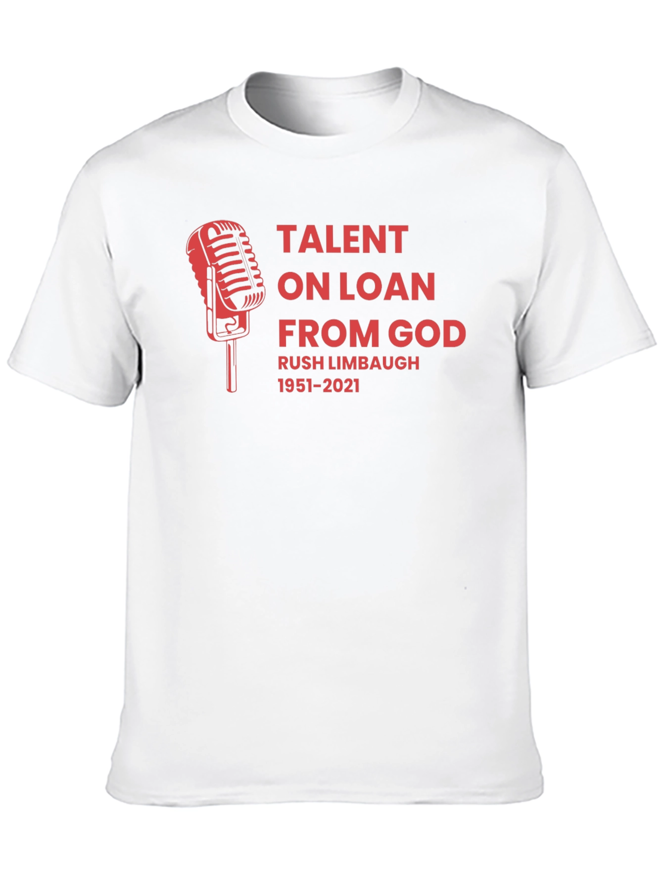 Rush Limbaugh Talent On Loan From God Graphic Tee