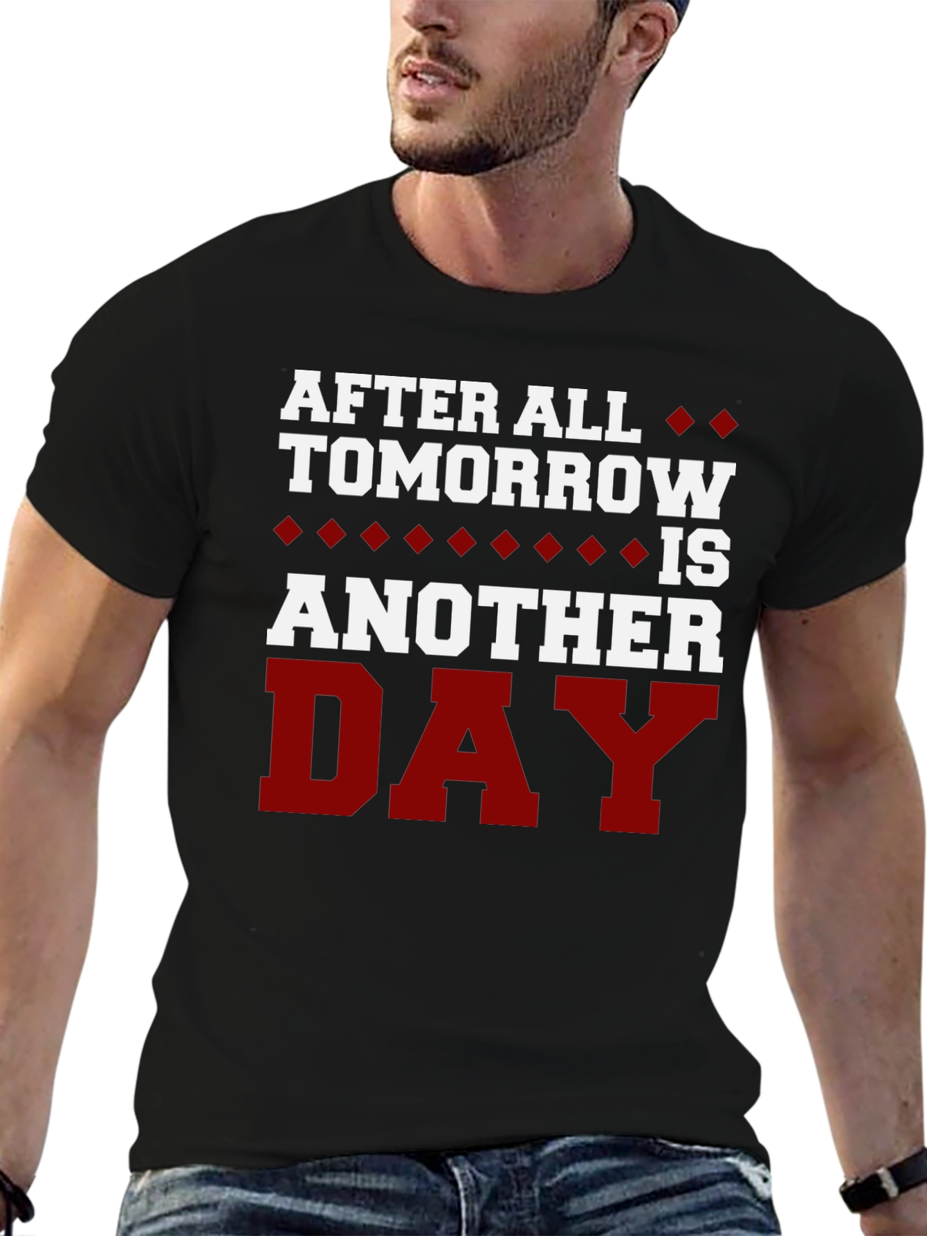 After All Tomorrow is Another Day T-Shirt