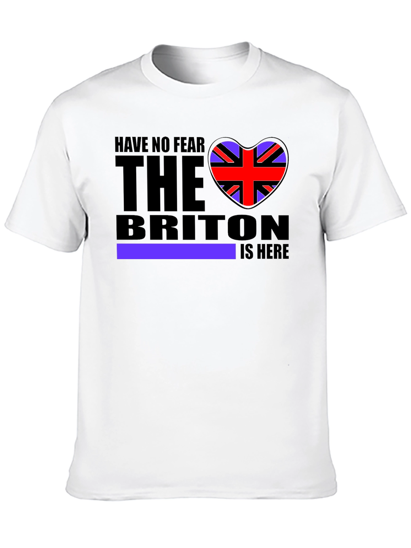 Have No Fear The Briton Is Here T-Shirt