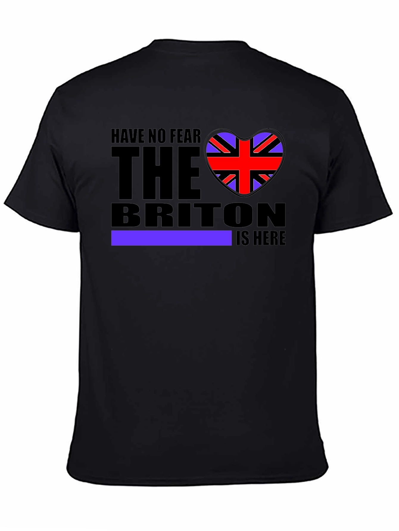 Have No Fear The Briton Is Here T-Shirt