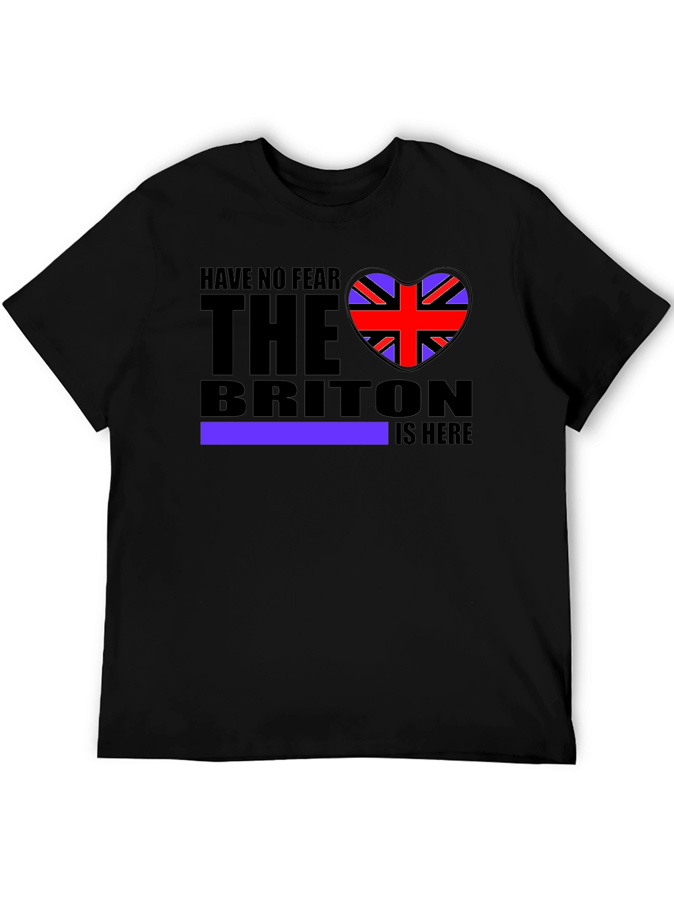 Have No Fear The Briton Is Here T-Shirt