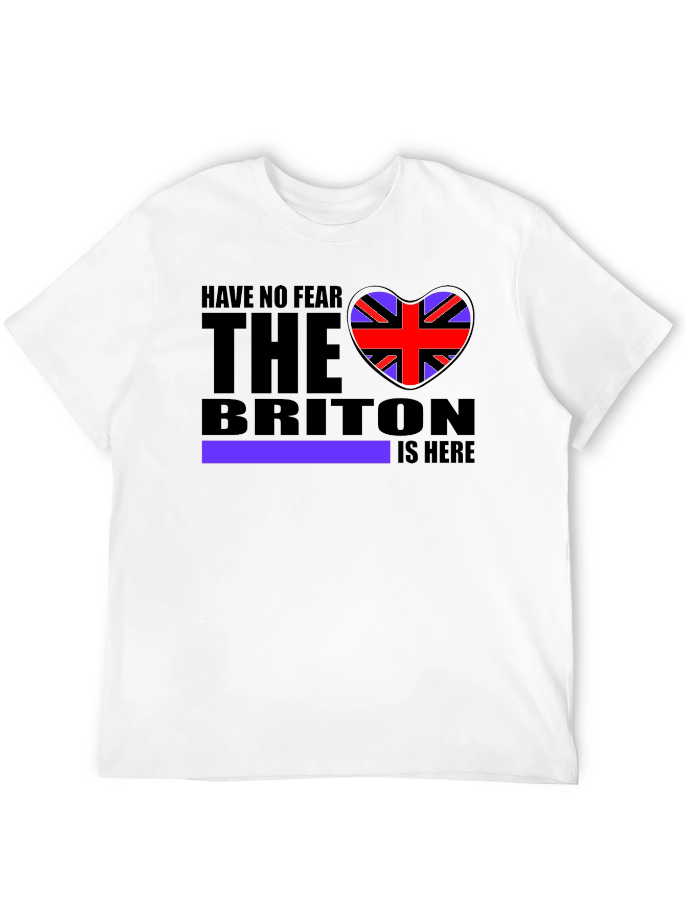 Have No Fear The Briton Is Here T-Shirt