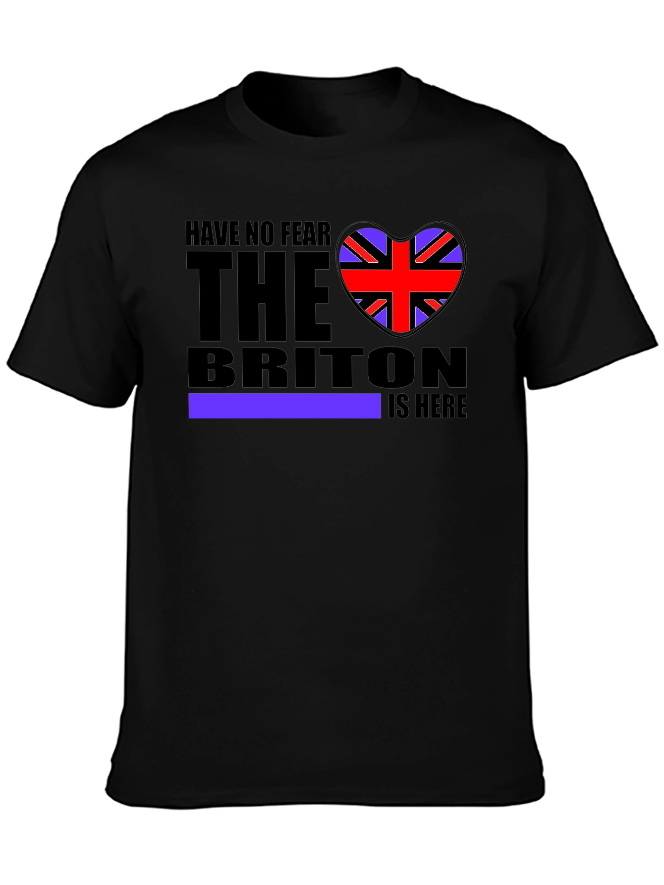 Have No Fear The Briton Is Here T-Shirt