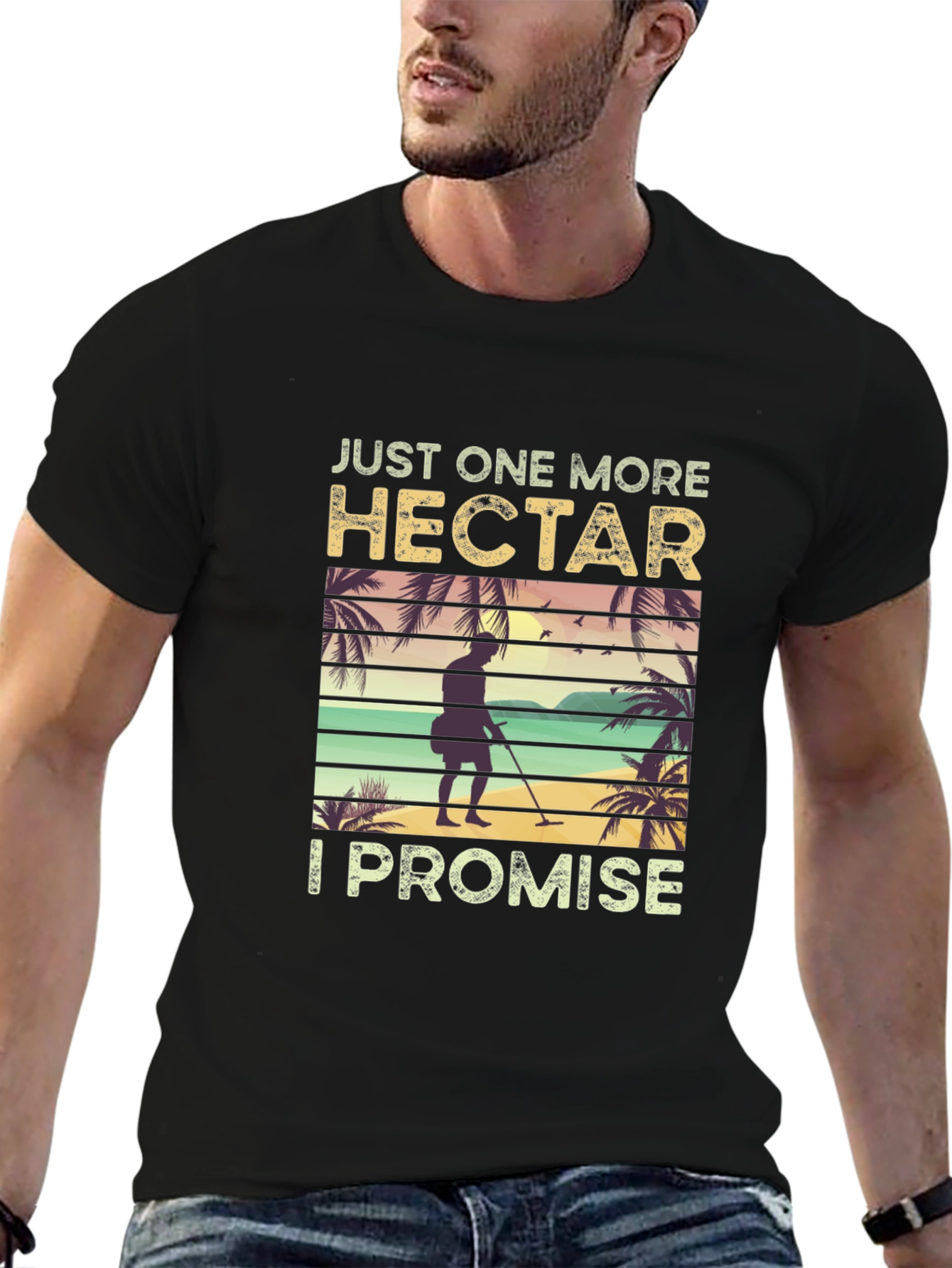 Just One More Hectare T-Shirt
