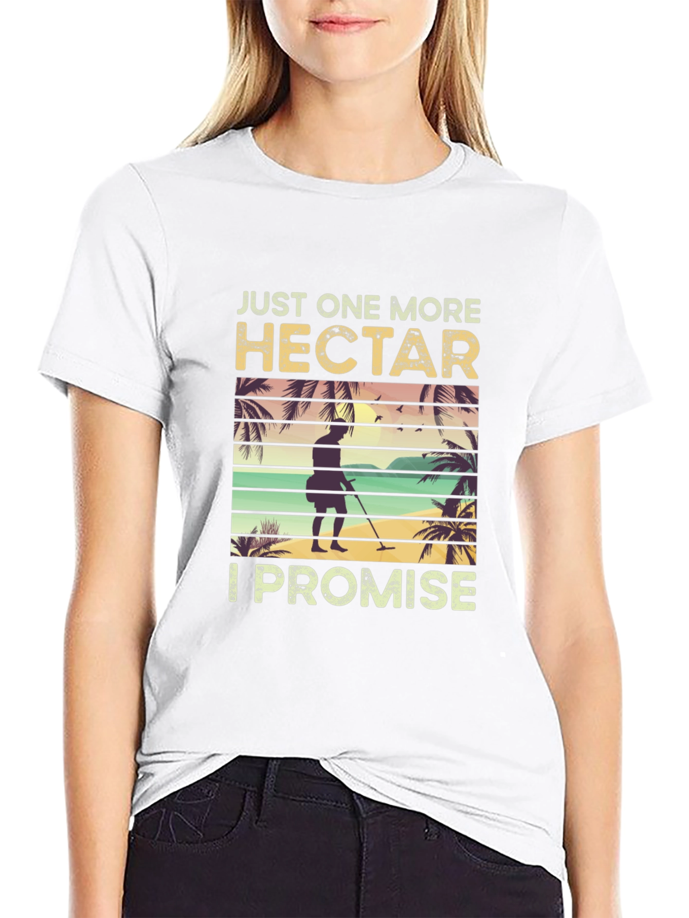 Just One More Hectare T-Shirt