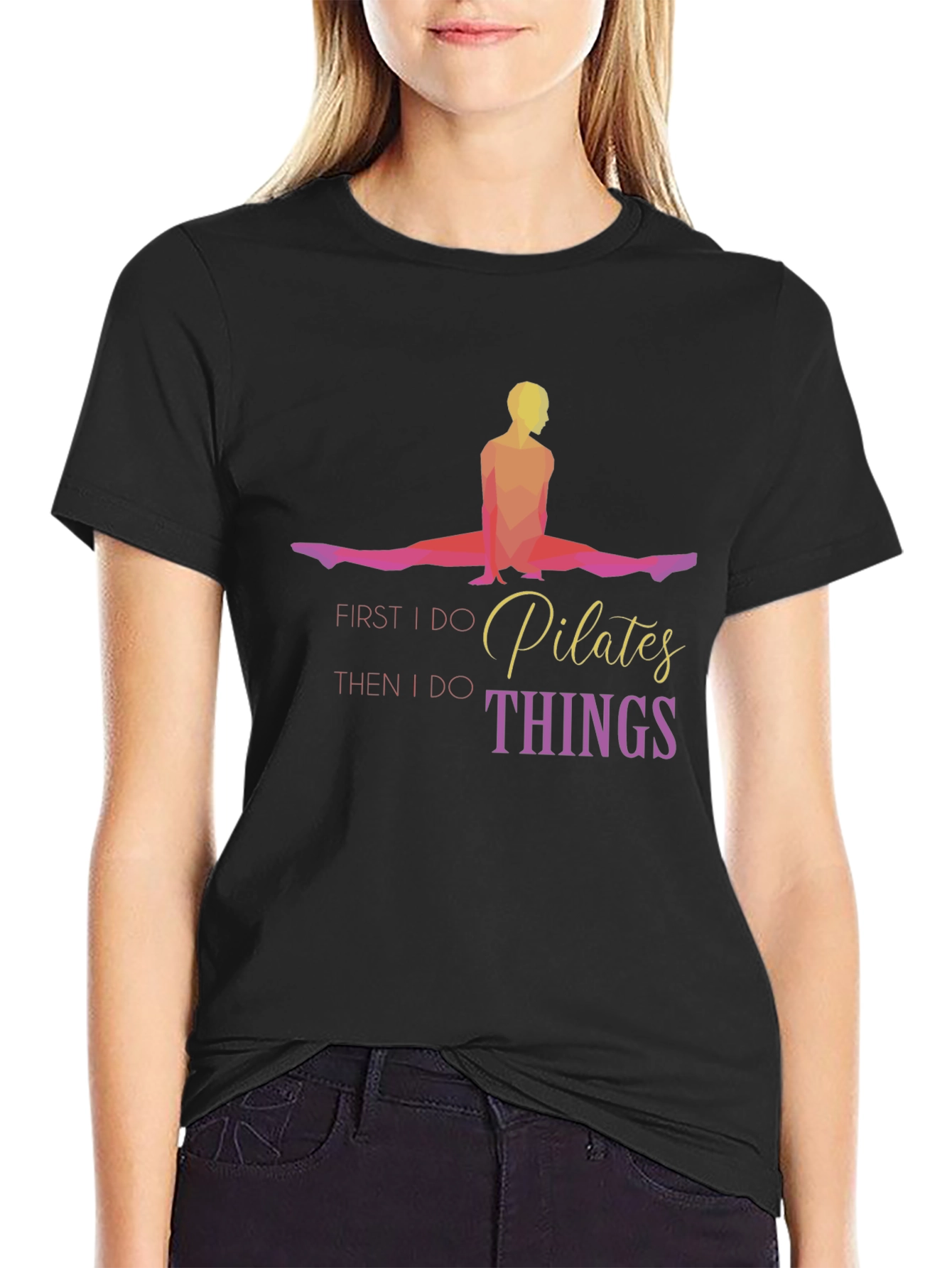 Pilates First Then Things Black T-Shirt