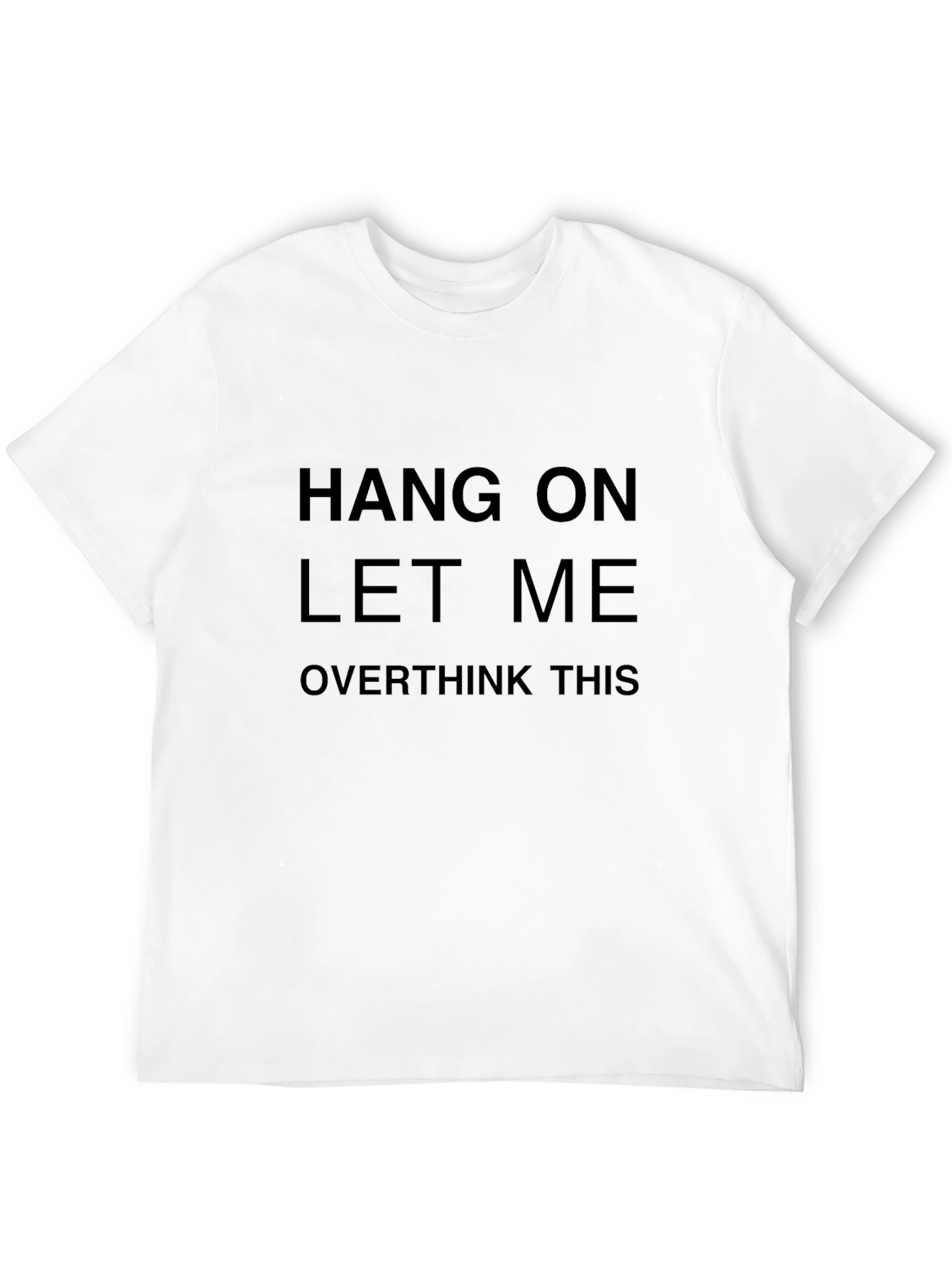 Hang On Let Me Overthink This Black T-Shirt
