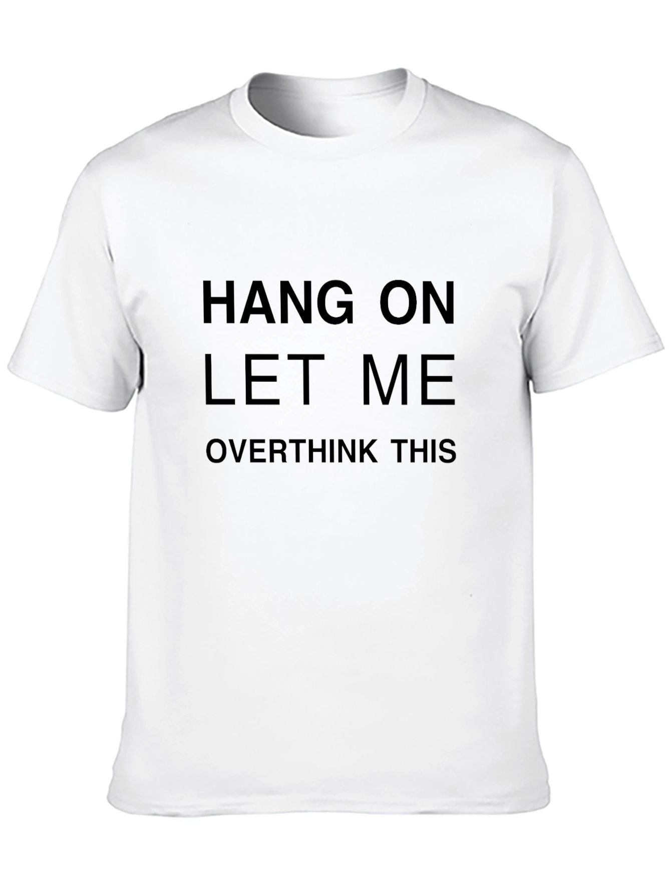 Hang On Let Me Overthink This Black T-Shirt