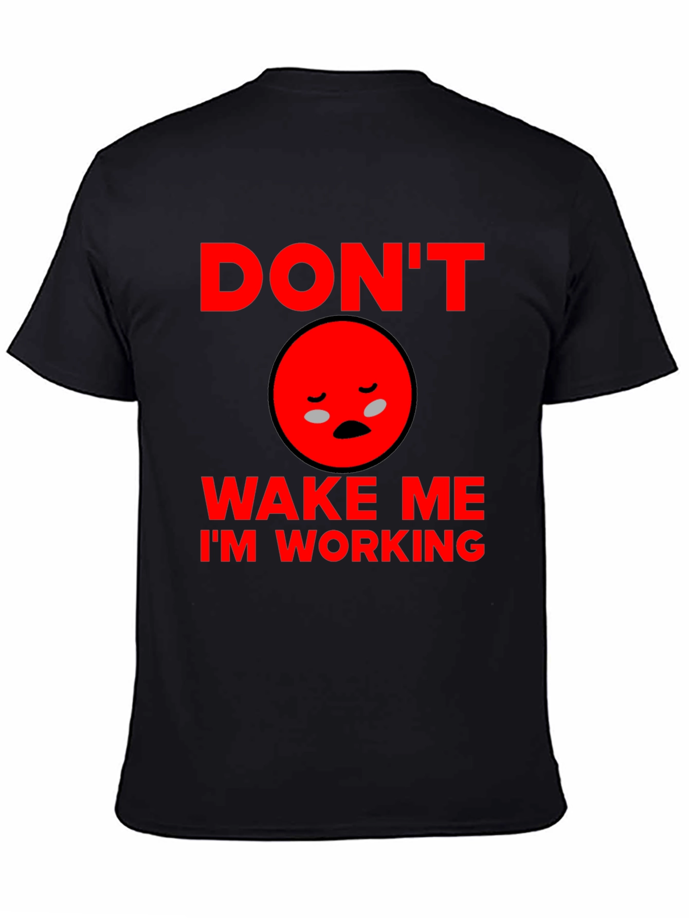 Dont Wake Me Im Working T-Shirt