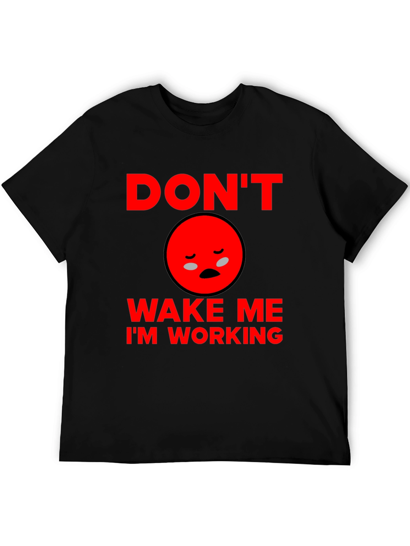 Dont Wake Me Im Working T-Shirt
