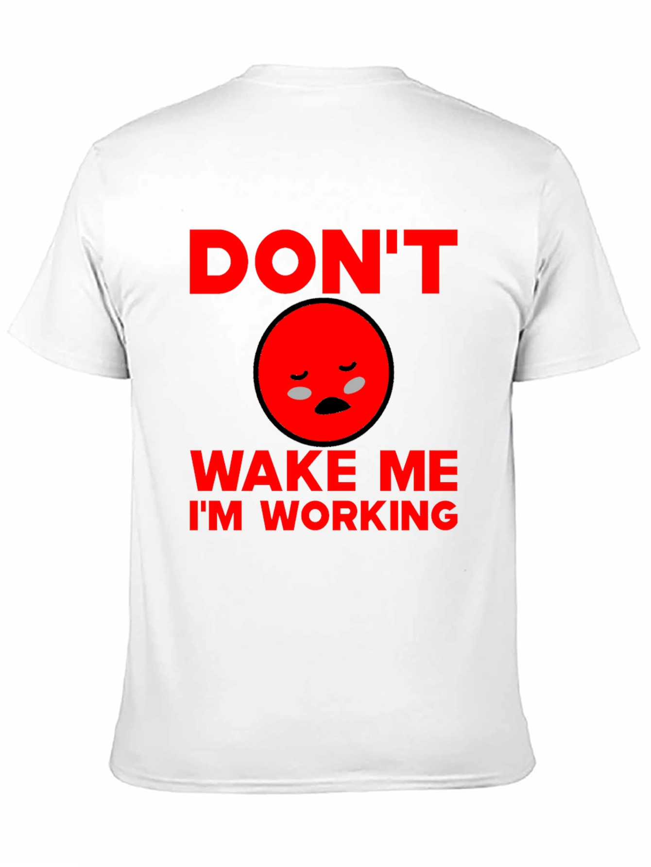 Dont Wake Me Im Working T-Shirt