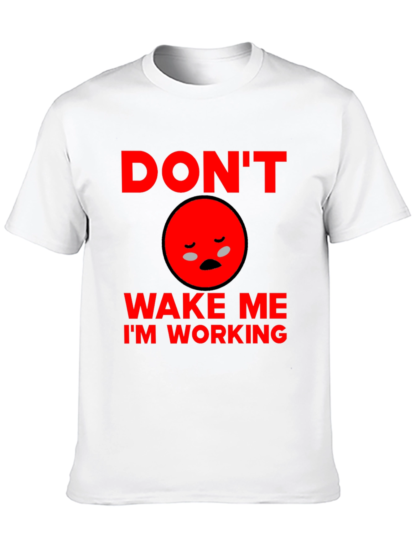 Dont Wake Me Im Working T-Shirt