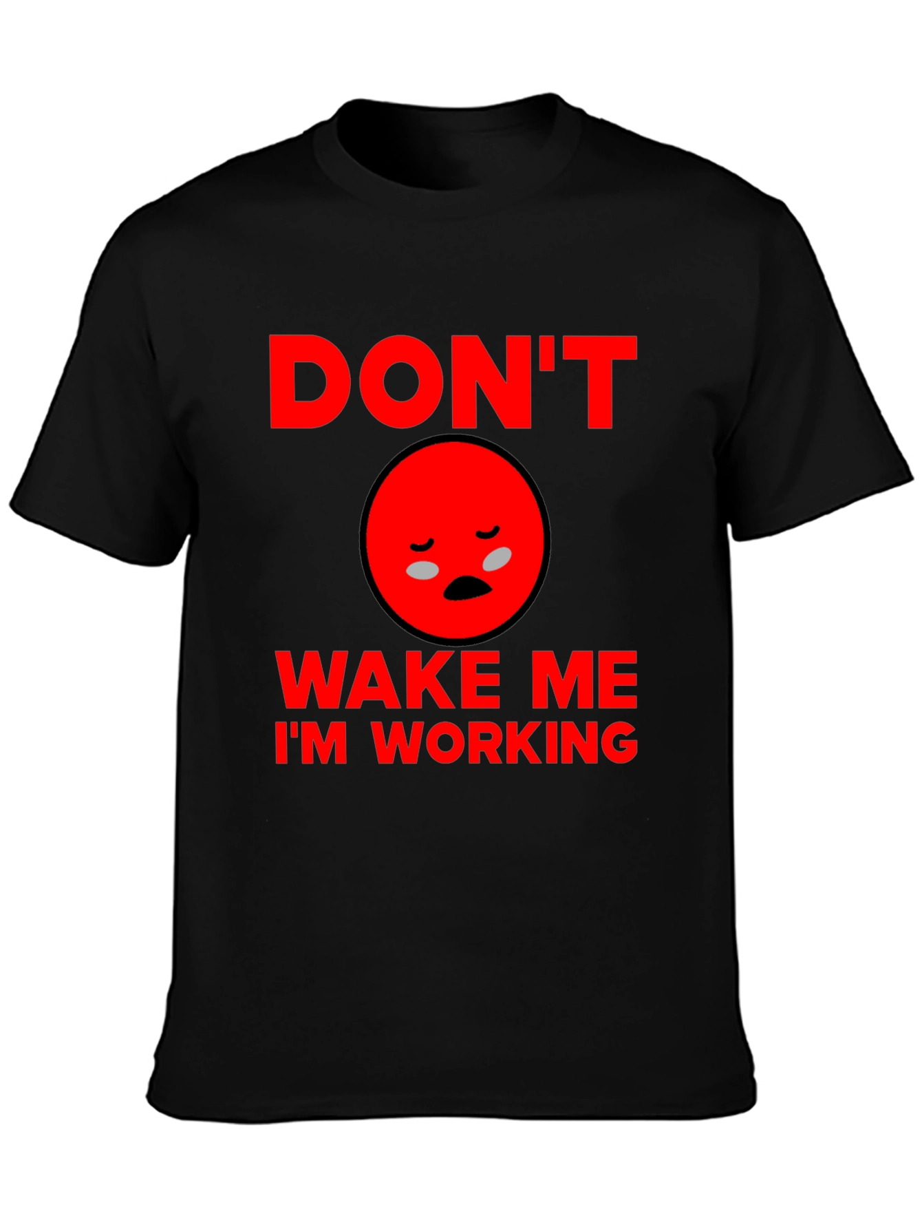 Dont Wake Me Im Working T-Shirt