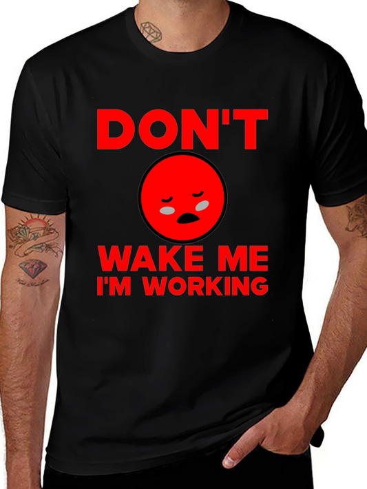 Dont Wake Me Im Working T-Shirt