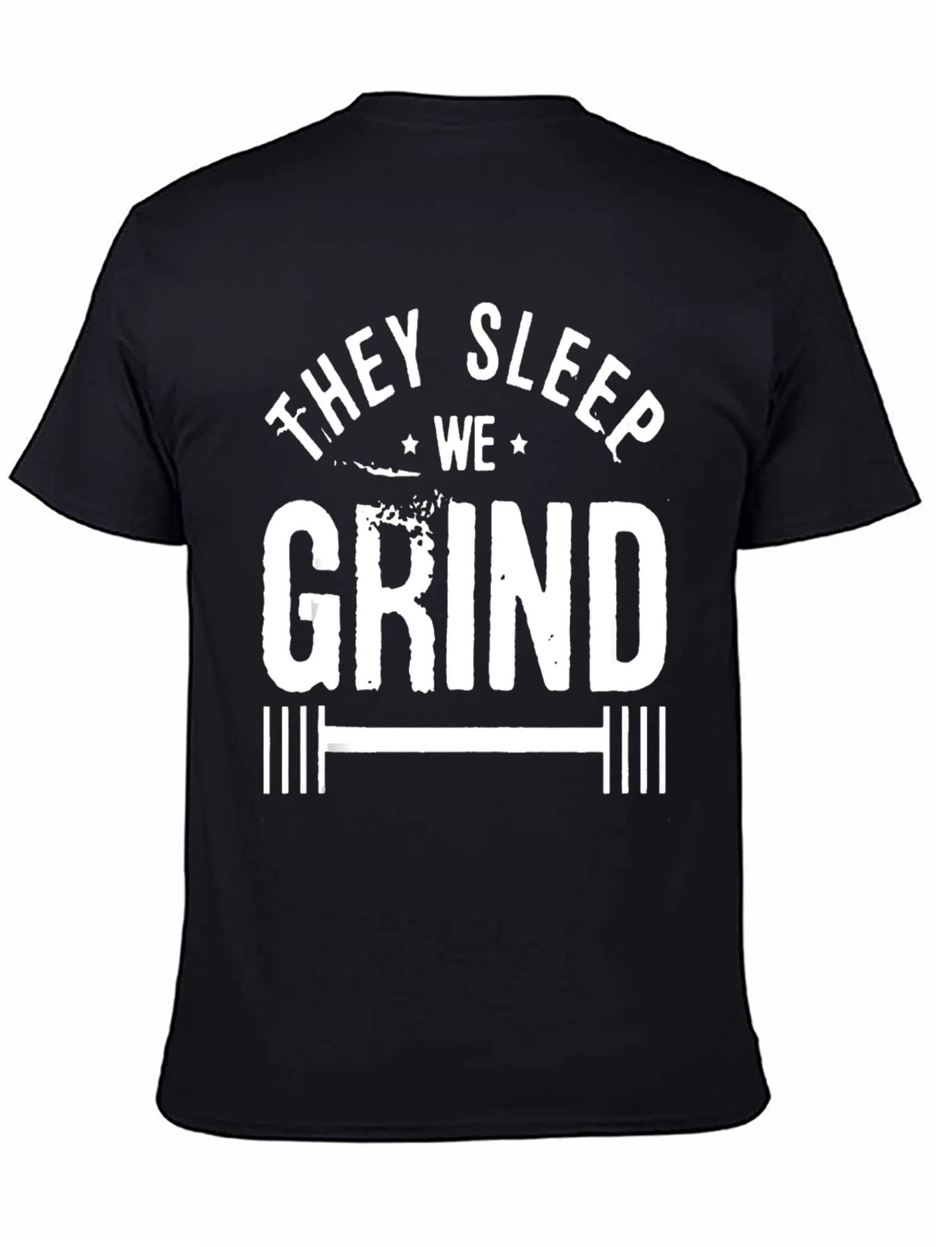 They Sleep We Grind Graphic T-Shirt