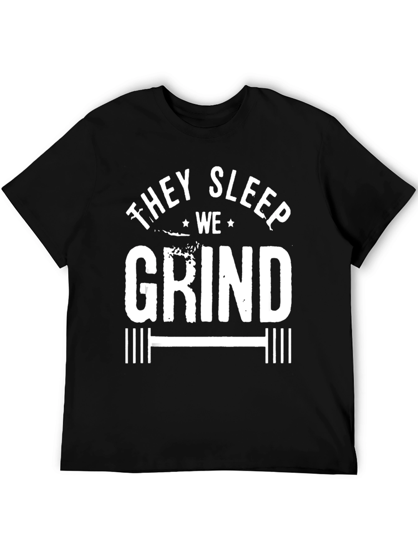 They Sleep We Grind Graphic T-Shirt