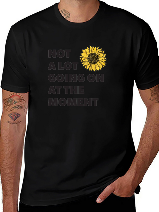 Not A Lot Going On At The Moment T-Shirt