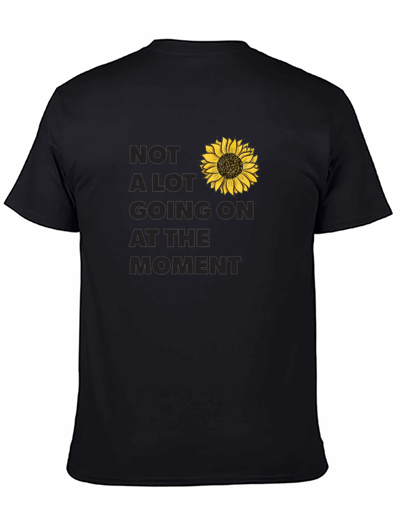 Not A Lot Going On At The Moment T-Shirt