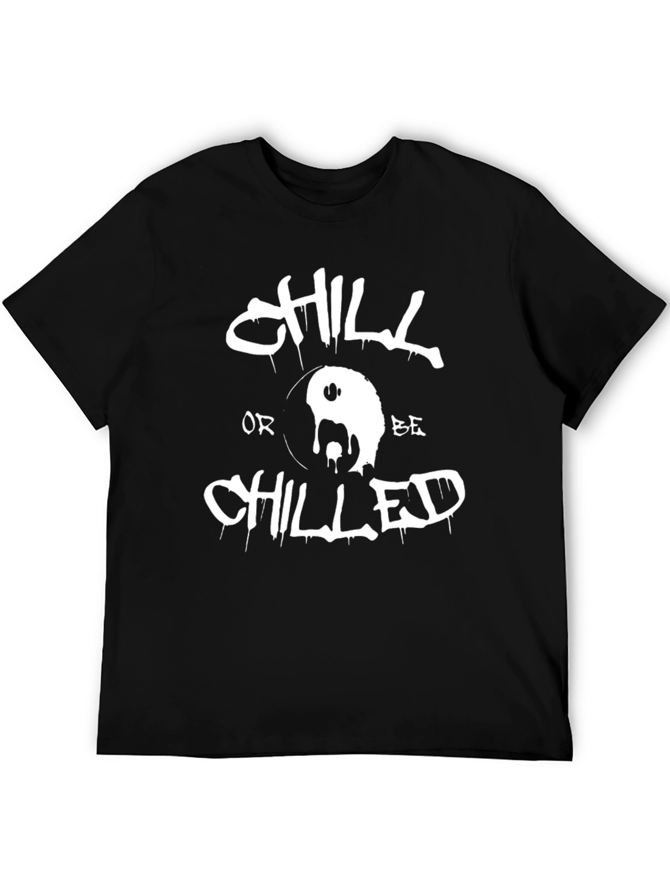 Chill or Be Chilled Graphic T-Shirt