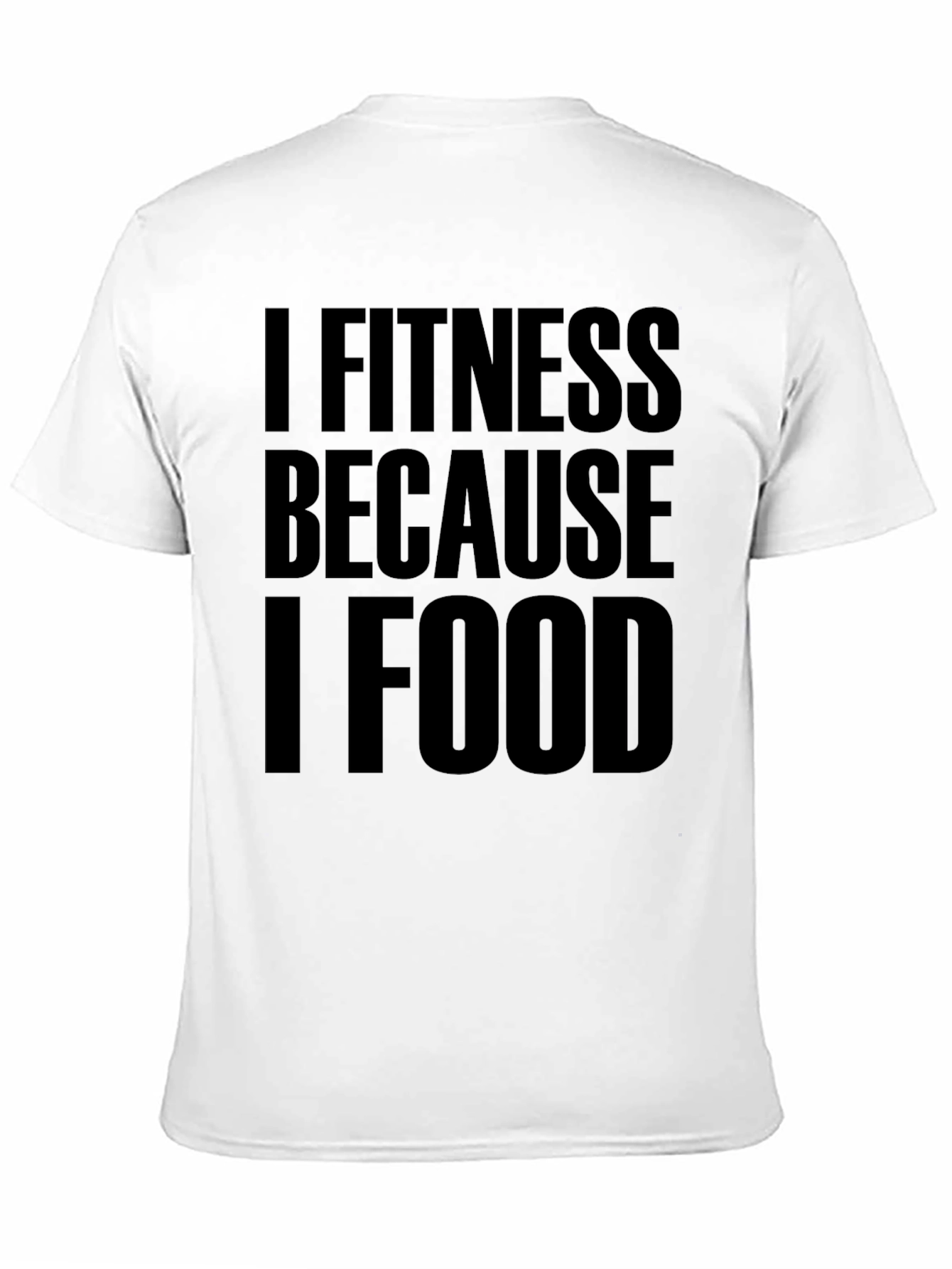 I Fitness Because I Food Black T-Shirt