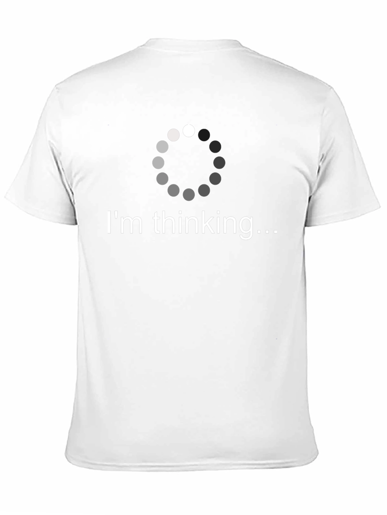 Im Thinking... T-Shirt - Humorous Graphic Tee
