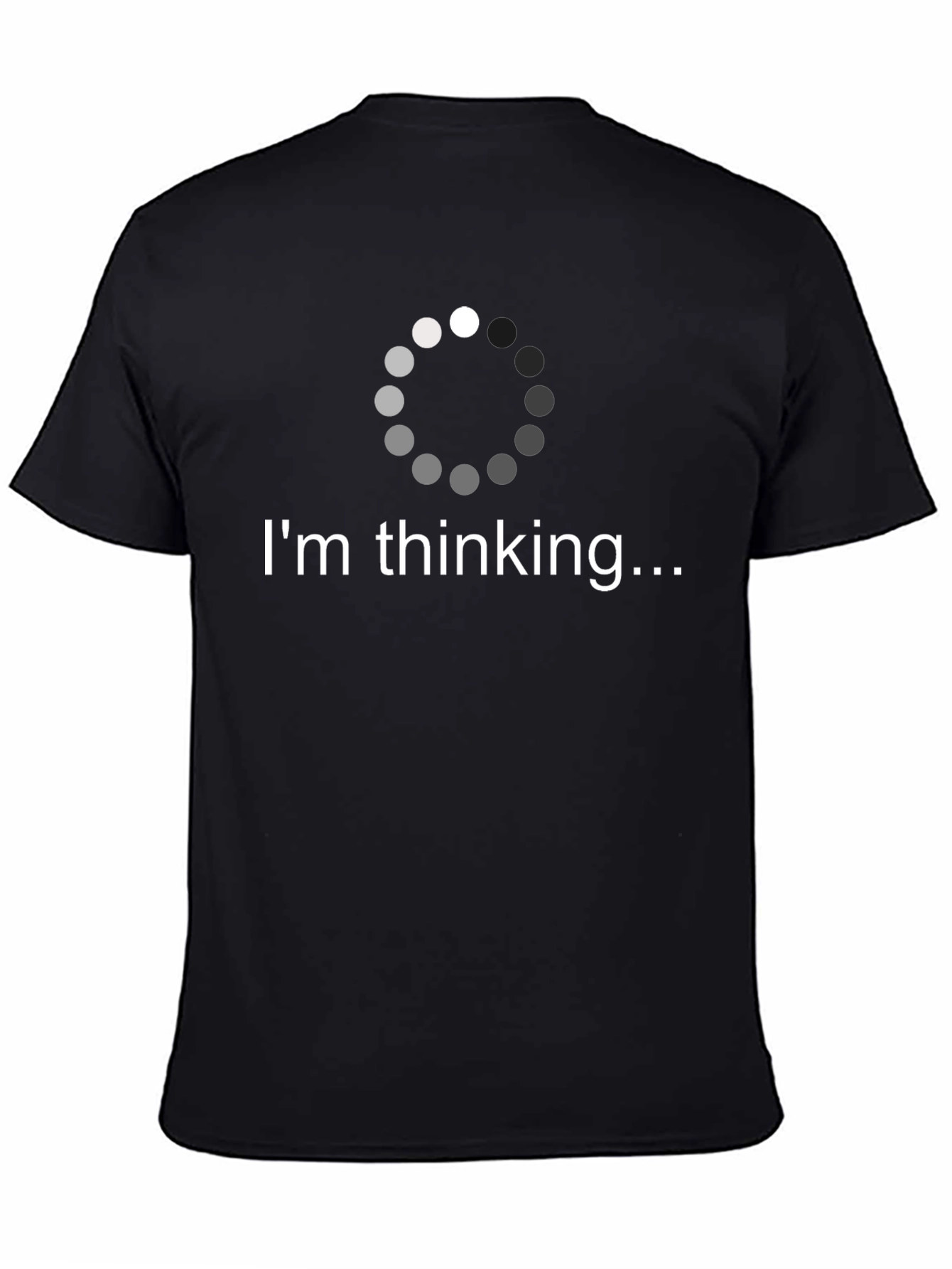 Im Thinking... T-Shirt - Humorous Graphic Tee