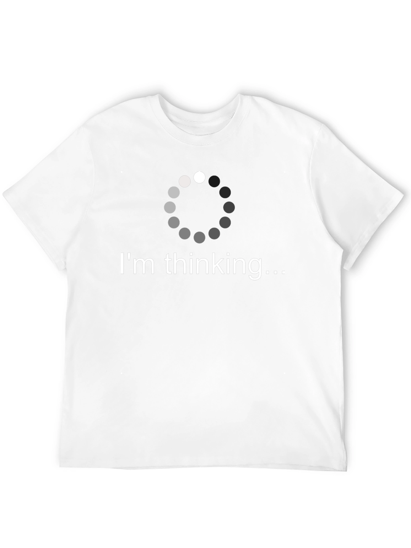 Im Thinking... T-Shirt - Humorous Graphic Tee