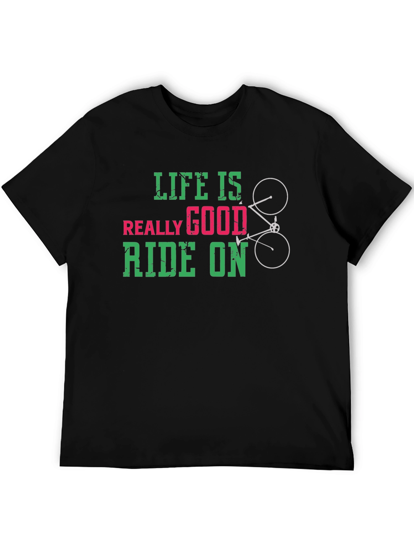 Life Is Really Good Ride On T-Shirt