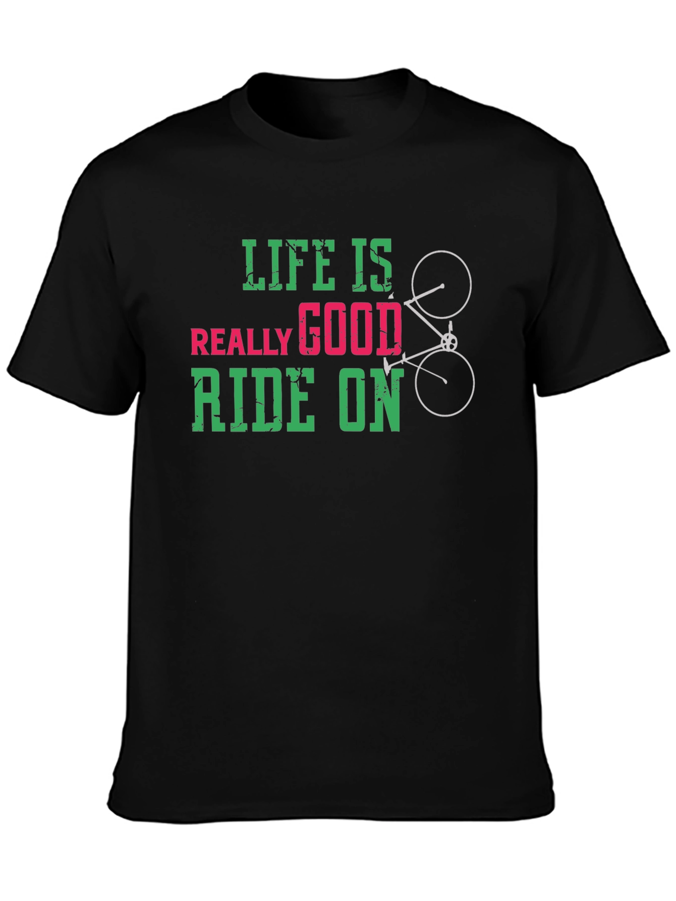 Life Is Really Good Ride On T-Shirt