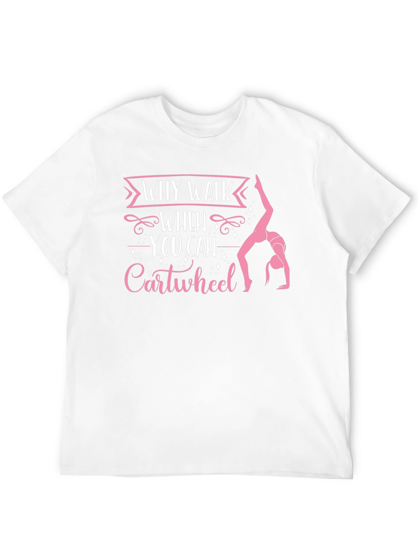 Why Walk When You Can Cartwheel Black T-Shirt