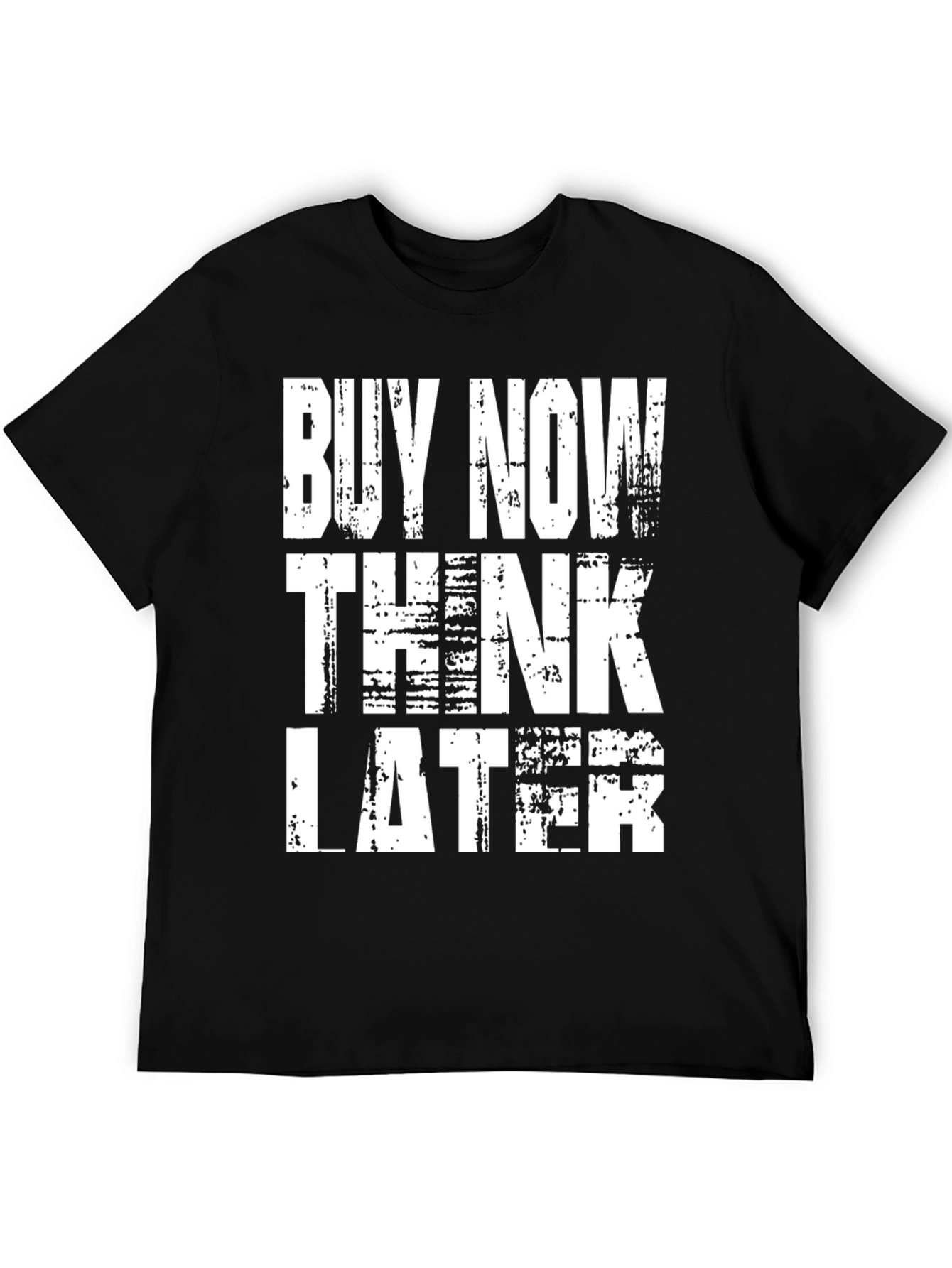 Buy Now Think Later Graphic Tee