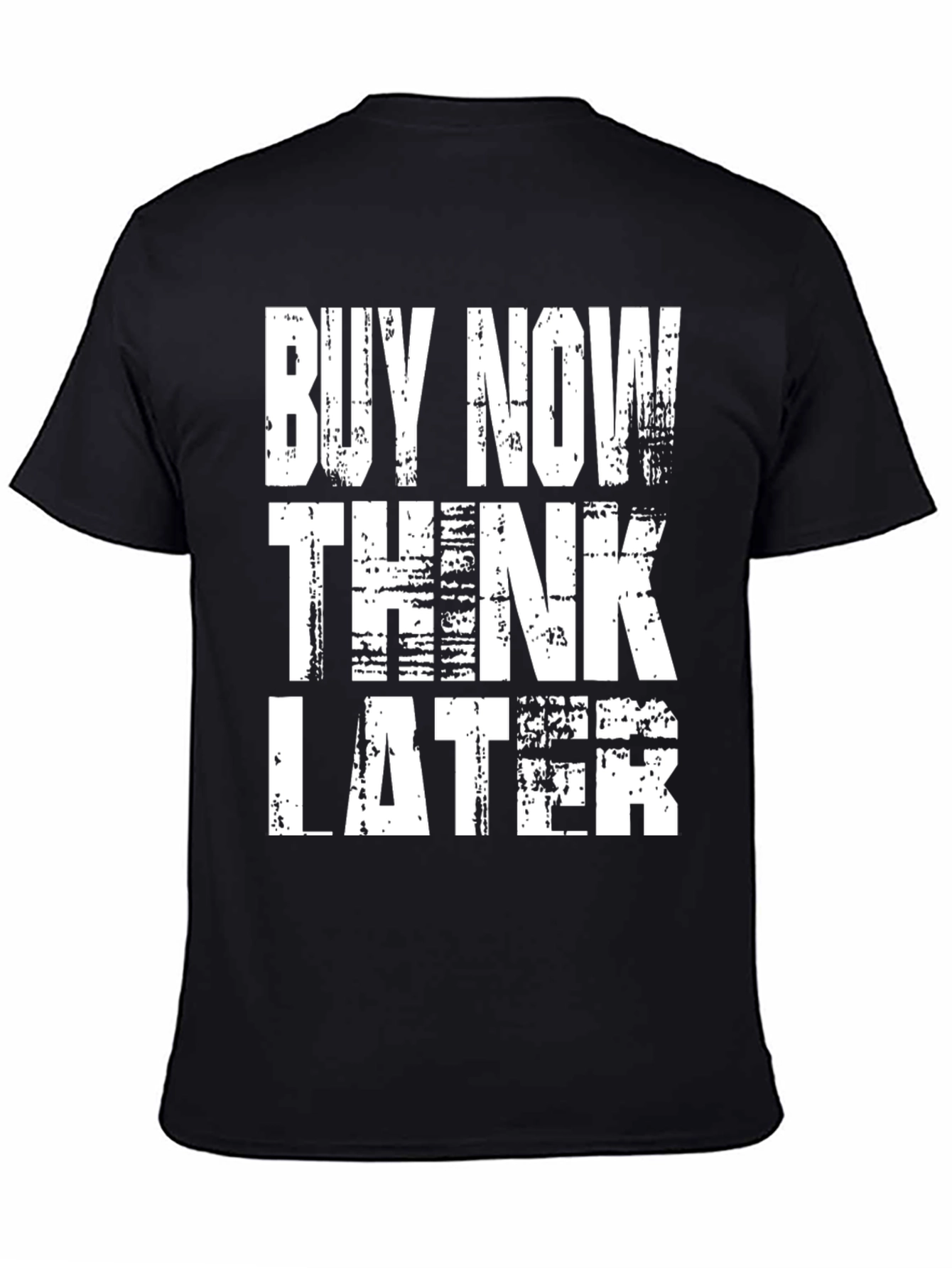 Buy Now Think Later Graphic Tee